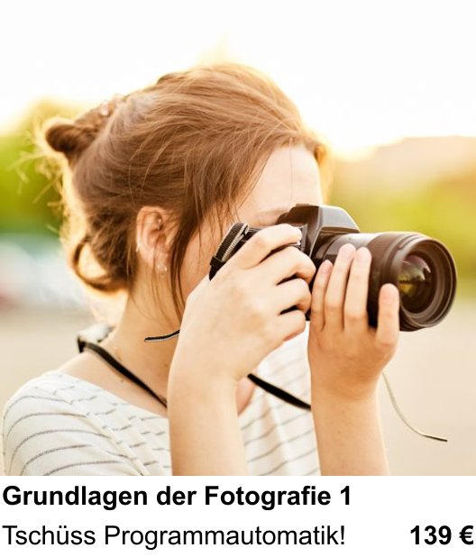 Kamera-Praxis in Mannheim: Fotografie-Grundlagen für Einsteiger – Tschüss Programmautomatik!