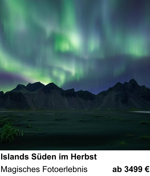 Praxisorientierter Fotoworkshop mit dem Thema Islands Süden im Herbst: Magisches Fotoerlebnis